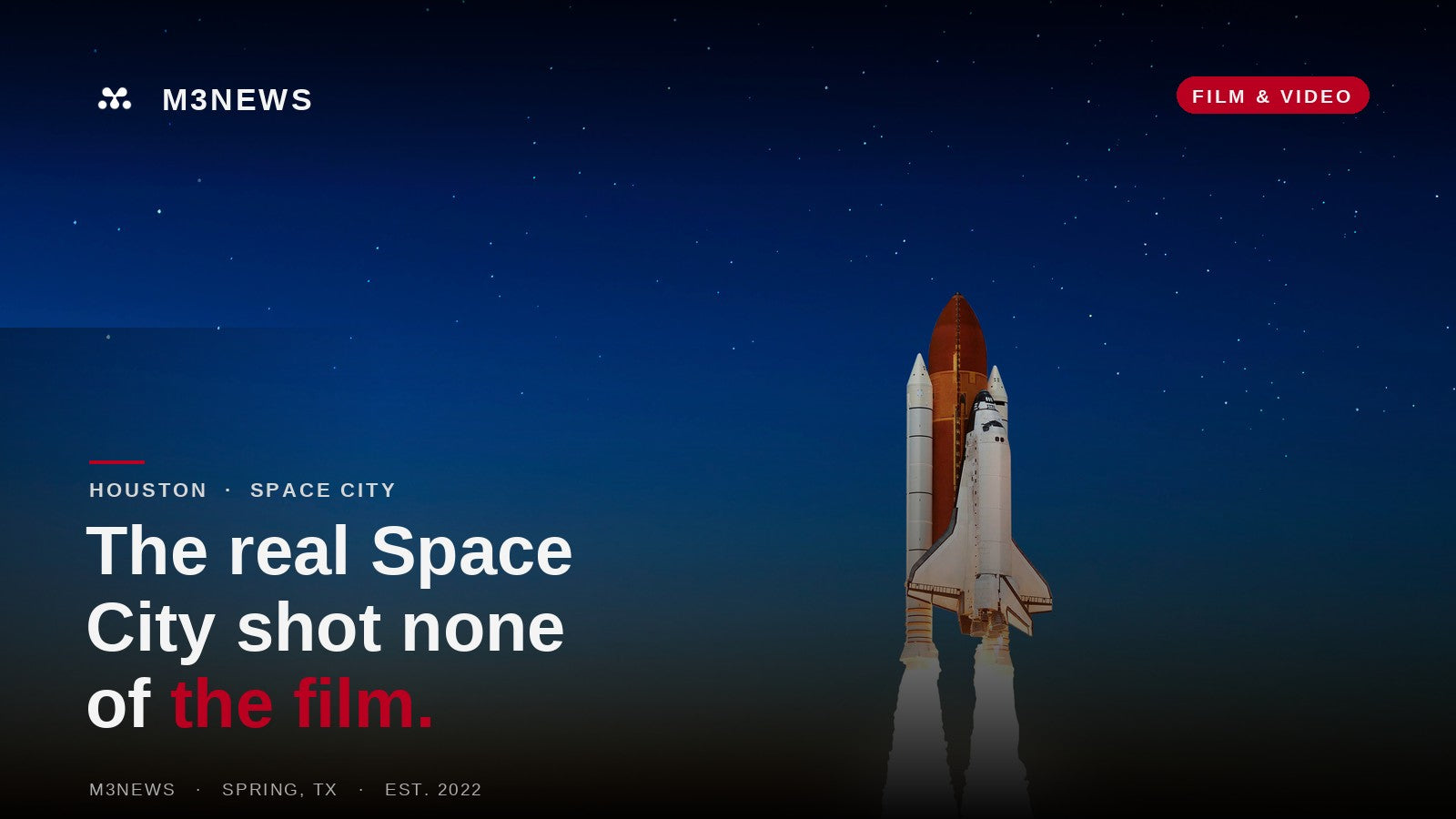 M3News cover: a space shuttle launching at dusk, on Houston as the real Space City and the film work it keeps losing in 2026.