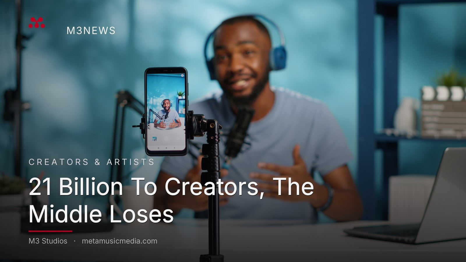 Creator filming on a phone tripod. Creator economy update. M3 Studios M3News.